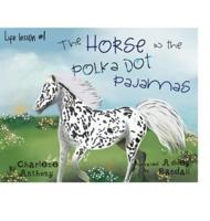 The Horse in the Polka Dot Pajamas