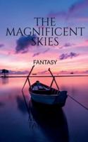 THE MAGNIFICENT SKIES : FANTASY