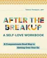 After the Breakup: A Self-Love Workbook