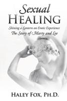 Sexual Healing: Shining a Lantern on Erotic Experience: The Story of Marty and Lee