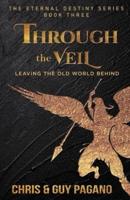 Through The Veil: Leaving The Old World Behind