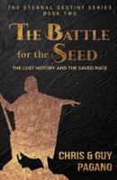 The Battle For The Seed: The Lost History and the Saved Race