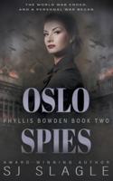 Oslo Spies: Phyllis Bowden Book 2