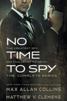 No Time to Spy: The Complete Series: A Spy Thriller Series