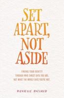 Set Apart, Not Aside