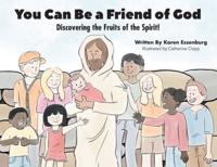 You Can Be a Friend of God