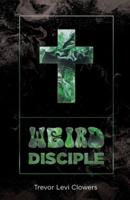 Weird Disciple