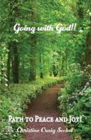 Going with God!!: Path to Peace and Joy!