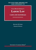 2023 Statutory Appendix and Case Supplement to Cox, Bok & Gorman's Labor Law, Cases and Materials