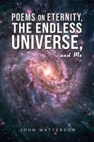 Poems on Eternity, the Endless Universe, and Me
