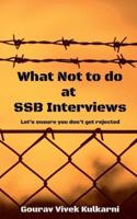 What Not to do at SSB Interviews : Let's ensure you don't get rejected