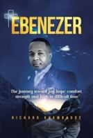 Ebenezer: The journey toward joy, hope, comfort, strength, and faith in difficult time