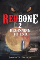 Redbone 2: Beginning to End