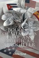 A Bouquet of Memories for an American Daughter