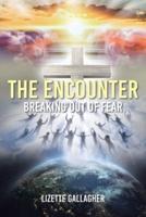 The Encounter: Breaking Out of Fear