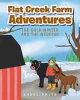 Flat Creek Farm Adventures: The Cold Winter and the Wedding