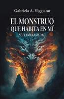 El Monstruo Que Habita En Mí Se Llama Ansiedad