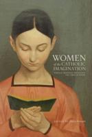 Women of the Catholic Imagination