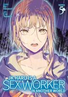 JK Haru Is a Sex Worker in Another World. Vol. 5