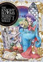 The Knight Blooms Behind Castle Walls. Vol. 2