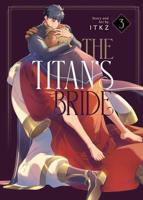The Titan's Bride. Vol. 3