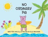 No Ordinary Pig