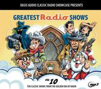 Greatest Radio Shows Volume 10