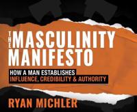 The Masculinity Manifesto