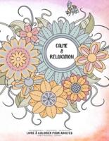 Calme & Relaxation - Manifestation - Meditation - Relaxation - Livre À Colorier Pour Adultes - Fleurs Et Bouquets - Volume 1