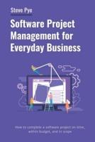 Software Project Management for Everyday Business