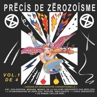 Précis De Zérozoïsme - T. 1