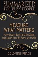Measure What Matters - Summarized for Busy People