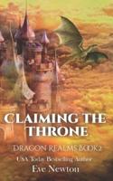 Claiming the Throne: The Dragon Realms, Book 2: A Reverse Harem Fantasy