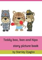 Teddy Boo, Ban and Hipo Story Picture Book
