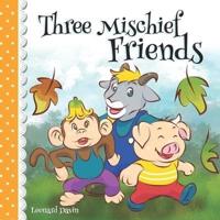 Three Mischief Friends