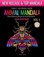Adult Coloring Book Animal Mandala Stress Relieving Designs For Adult Relaxation Vol4 Black Background