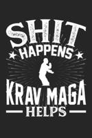 Shit Happens Krav Maga Helps