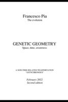 GENETIC GEOMETRY Space, time, awareness