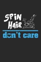 Spin Hair Don't Care