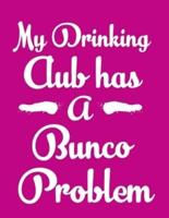 My Drinking Club Has A Bunco Problem