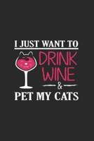 I Just Want to Drink Wine & Pet My Cats