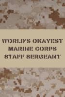 World's Okayest Marine Corps Staff Sergeant