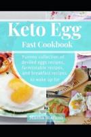 Keto Egg Fast Cookbook