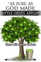 As Sure As God Made Little Green Apples: There will always be love