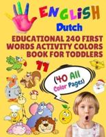 English Dutch Educational 240 First Words Activity Colors Book for Toddlers (40 All Color Pages)