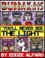 You'll Never See the Light: The BuddaKats
