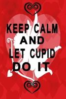 Notizbuch Keep Calm and Let Cupid Do It (Schwarze Schrift)