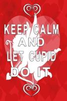 Notizbuch Keep Calm and Let Cupid Do It (Weiße Schrift)