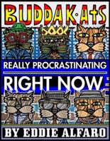 Really Procrastinating Right Now: The BuddaKats