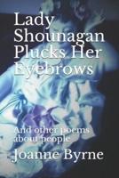 Lady Shounagan Plucks Her Eyebrows